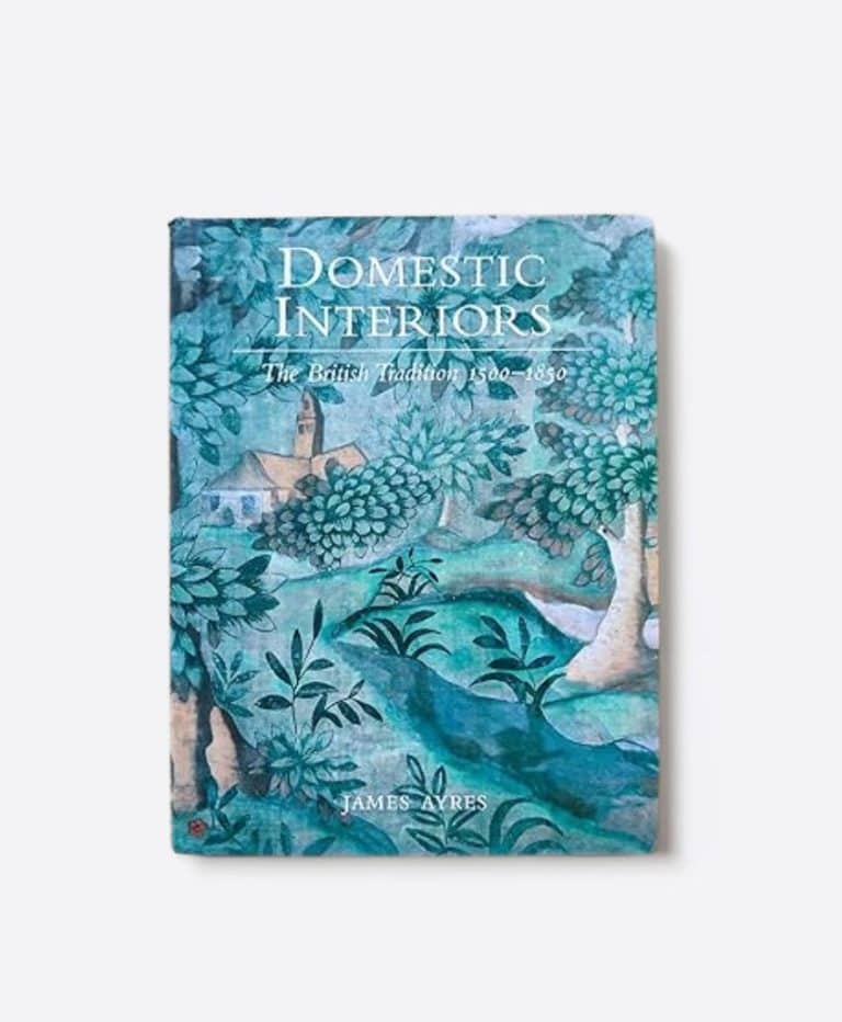 Domestic Interiors: The British Tradition 1500-1850