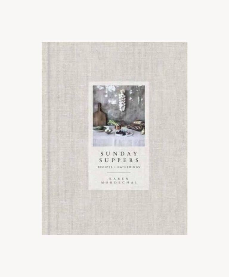 Sunday Suppers: Recipes + Gatherings: A Cookbook