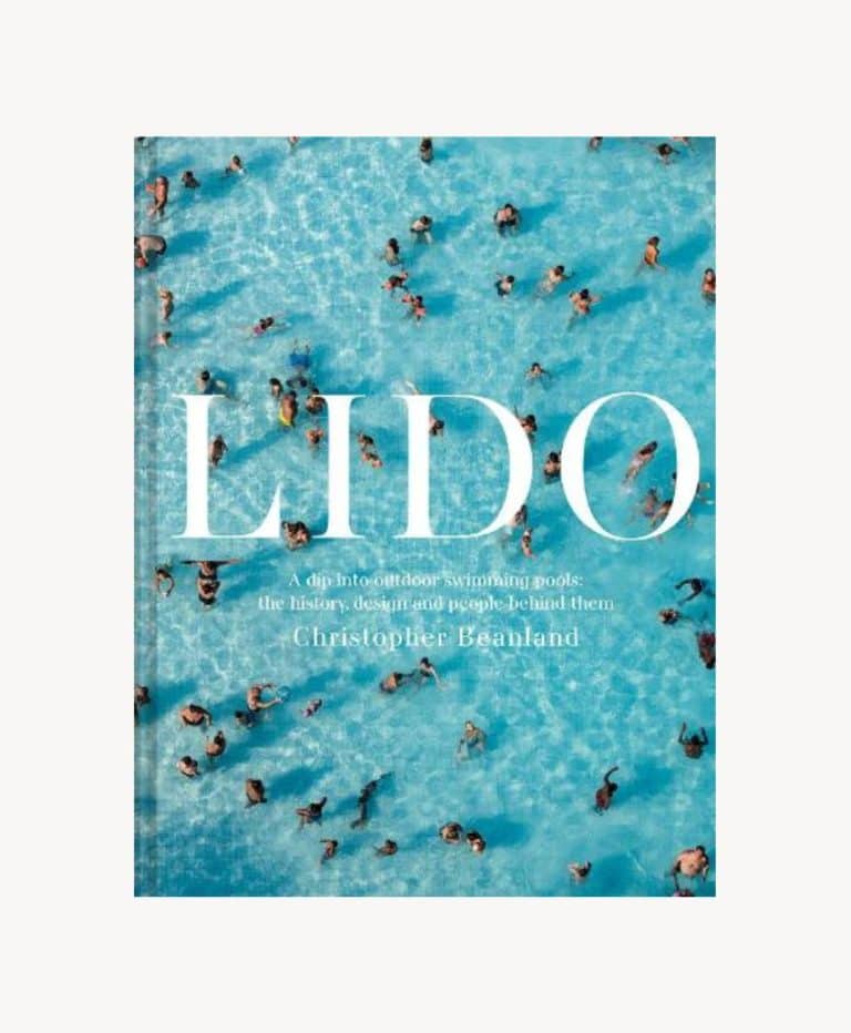 Lido: A Dip Into Outdoor Swimming Pools: The History, Design and People Behind Them